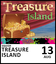 Booking link for Squish: Treasure Island 13 August 2022