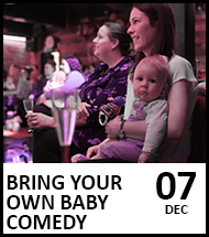 Booking Link for Bring Your Own Baby Comedy December 7 2023