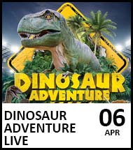 Booking link for Dinosaur Adventure Live on 6 April 2022