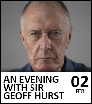 A photograph of Sir Geoff Hurst - he is wearing a blue button up shirt and looking at the camera with a serious expression. Image reads: An Evening With Sir Geoff Hurst - 2 Feb.