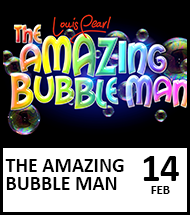 Booking Link for The Amazing Bubble Man - 14 February 2024