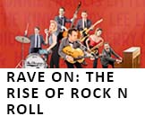 Rave On: The Rise Of Rock N Roll