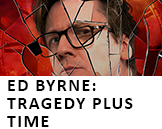 Ed Byrne: Tragedy Plus Time